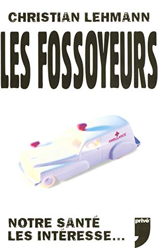 Beispielbild fr Les fossoyeurs zum Verkauf von Ammareal