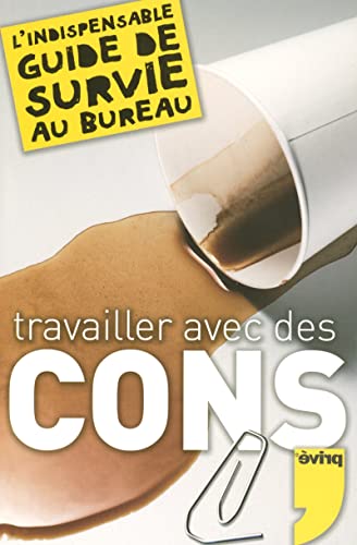 Stock image for Travailler avec des cons for sale by Ammareal