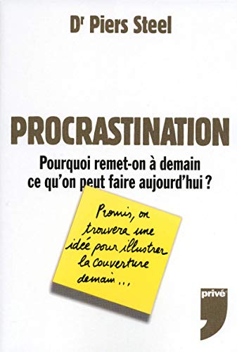Beispielbild fr Procrastination : Pourquoi remet-on  demain ce qu'on peut faire aujourd'hui ? zum Verkauf von medimops