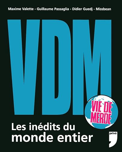 Stock image for VDM (vie de merde) Les in dits du monde entier Valette, Maxime; Passaglia, Guillaume and Guedj, Didier for sale by LIVREAUTRESORSAS