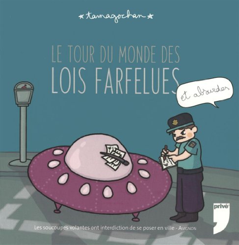 Stock image for Le Tour Du Monde Des Lois Farfelues Et Absurdes for sale by RECYCLIVRE