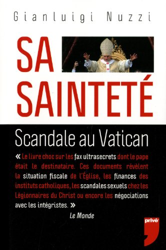 9782350761251: Sa Saintet. Scandale au Vatican: les documents secrets de Benot XVI