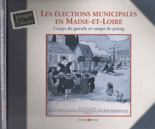 Imagen de archivo de Les lections municipales en Maine-et-Loire : Coups de gueule et coups de poing a la venta por Librairie Th  la page