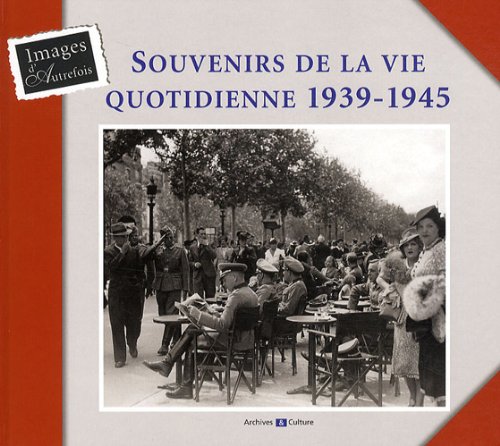 Beispielbild fr Souvenirs de la vie quotidienne 1939-1945 zum Verkauf von Ammareal