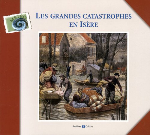 Imagen de archivo de Les grandes catastrophes en Isre a la venta por Ammareal