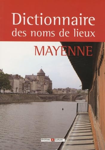 Stock image for Dictionnaire des noms de lieux de la Mayenne for sale by Ammareal