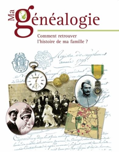 9782350772042: Ma gnalogie: Comment retrouver l'histoire de ma famille ?