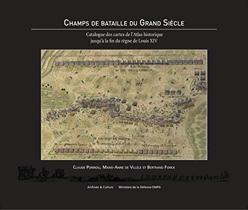 9782350772387: Champs de bataille du Grand Sicle: Catalogue des cartes de l'Atlas historique jusqu' la fin du rgne de Louis XIV