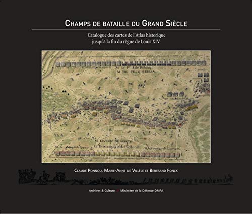 9782350772387: Champs de bataille du grand sicle: Catalogue des cartes de l'Atlas historique jusqu' la fin du rgne de Louis XIV