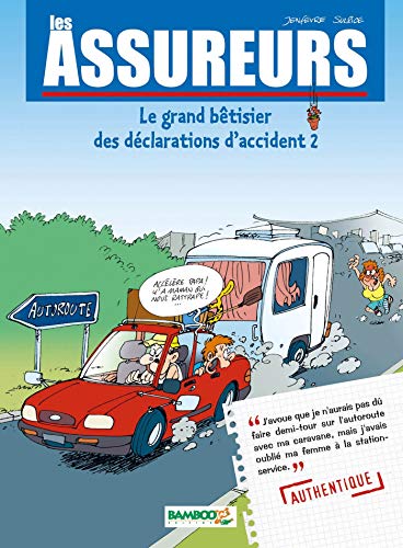 Beispielbild fr Les Assureurs, Tome 2 : Le grand btisier des dclarations d'accidents zum Verkauf von medimops