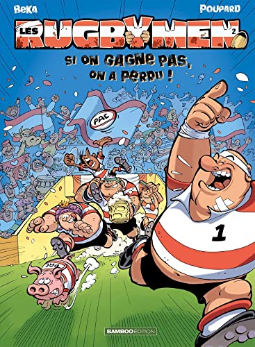 Imagen de archivo de Les Rugbymen - tome 2 - Si on gagne pas, on a perdu ! a la venta por Ammareal