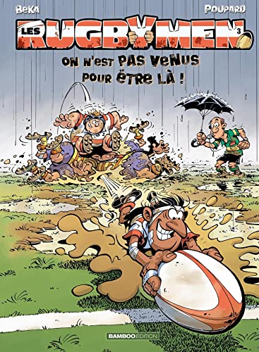 Imagen de archivo de Les Rugbymen - tome 3 - On n'est pas venus pour tre l !: On n est pas venus pour tre l ! a la venta por Ammareal