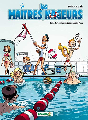 Stock image for Les Matres nageurs - tome 01: Comme un poisson dans l'eau for sale by Ammareal