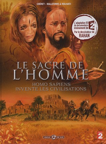 9782350782515: Le sacre de l'homme: Homo Sapiens invente les civilisations