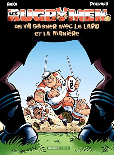 Imagen de archivo de Les Rugbymen T5: On va gagner avec le lard et la manire a la venta por Ammareal