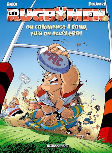 Imagen de archivo de Les Rugbymen, Tome 6 : On commence  fond, puis on acclre ! a la venta por medimops