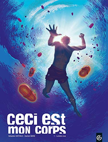 9782350784434: Ceci est mon corps - vol. 01/2: Lumire crue