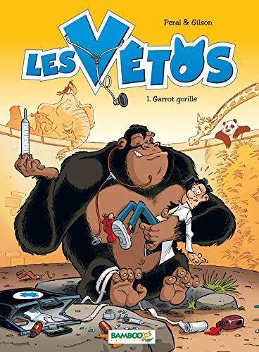 Les VÃ©tos - tome 01: Garrot gorille (9782350785851) by PERAL+GILSON