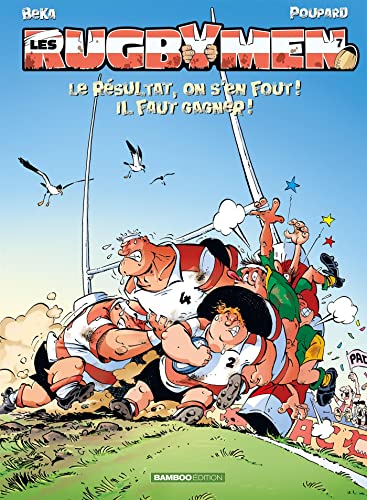 Imagen de archivo de les rugbymen t.7 ; le rsultat, on s'en fout ! il faut gagner ! a la venta por medimops