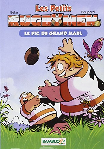Stock image for Les Petits Rugbymen, Tome 1 : Le Pic du grand maul for sale by AwesomeBooks