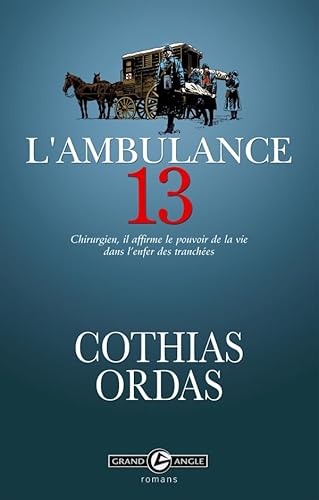 Beispielbild fr L'ambulance 13 zum Verkauf von LiLi - La Libert des Livres