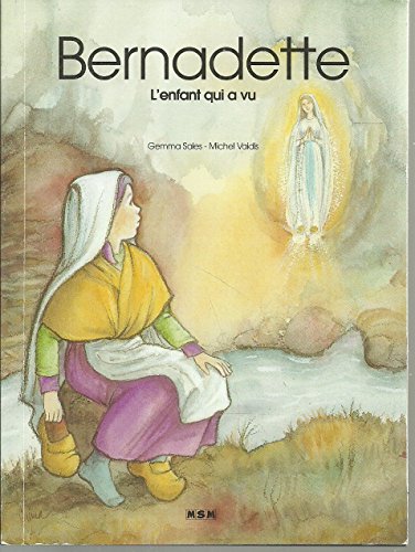 Stock image for Bernadette : L'enfant Qui A Vu for sale by RECYCLIVRE