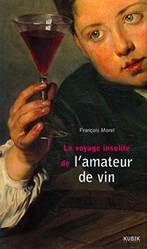 Beispielbild fr Le voyage insolite de l'amateur de vin zum Verkauf von Ammareal