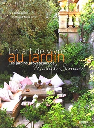 9782350830391: Un art de vivre au jardin: Les jardins provenaux de Michel Semini