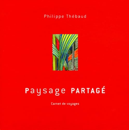 Beispielbild fr Paysage partag / Carnet de voyages. zum Verkauf von LiLi - La Libert des Livres