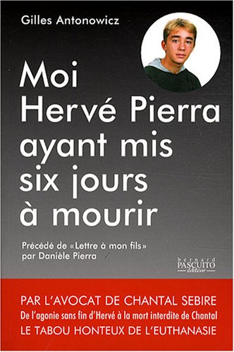 Beispielbild fr Moi, Herv Pierra, Ayant Mis Six Jours  Mourir. Postscriptum : De L'agonie Sans Fin D'herv Pier zum Verkauf von RECYCLIVRE