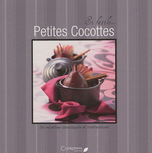 Beispielbild fr Petites cocottes: 30 recettes classiques et inattendues zum Verkauf von Ammareal