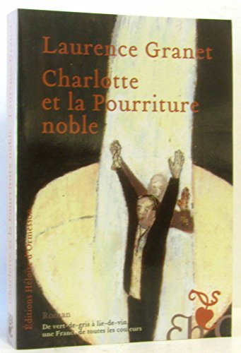 Beispielbild fr Charlotte et la Pourriture noble [Broch] zum Verkauf von secretdulivre