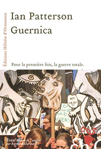 Beispielbild fr Guernica. Pour la premi re fois, la guerre totale Patterson, Ian and Clarinard, Raymond zum Verkauf von LIVREAUTRESORSAS