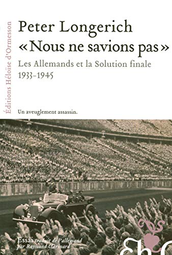 Stock image for Nous ne savions pas : Les Allemands et la Solution finale 1933-1945 for sale by medimops