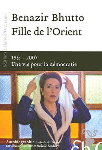 Stock image for Fille de l'Orient : 1953-2007, Une vie pour la dmocratie for sale by Ammareal