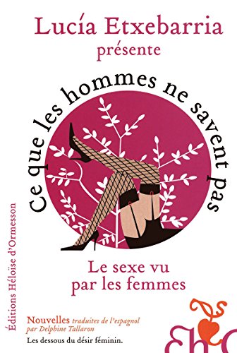 Beispielbild fr Ce que les hommes ne savent pas : Le sexe vu par les femmes zum Verkauf von medimops