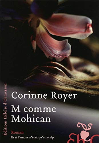 Beispielbild fr M comme Mohican ROYER, Corinne zum Verkauf von LIVREAUTRESORSAS