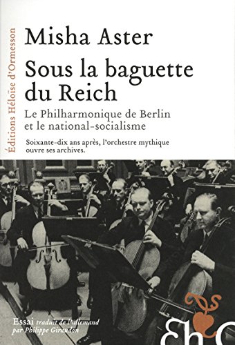 Beispielbild fr Sous la baguette du Reich - La philharmonie de Berlin et le national-socialisme: le philarmonique de Berlin et le national socialisme zum Verkauf von Buchpark