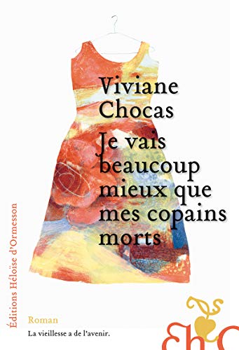 Stock image for Je Vais Beaucoup Mieux Que Mes Copains Morts for sale by RECYCLIVRE