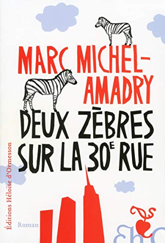 Imagen de archivo de Deux zbres sur la 30e rue Michel-Amadry, Marc et Nagel, Carla a la venta por BIBLIO-NET