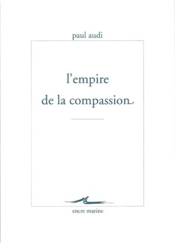 9782350880396: L'empire de la compassion (Encre Marine) (French Edition)