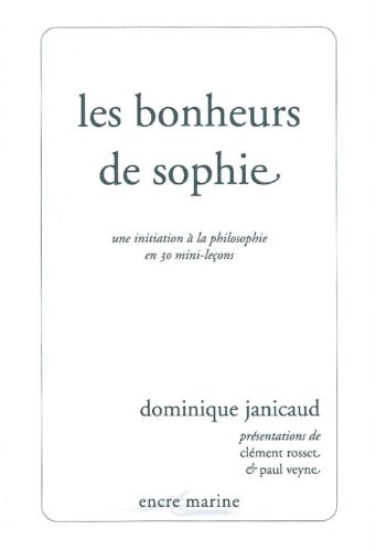 Beispielbild fr Les bonheurs de Sophie : Une initiation  la philosophie en 30 mini-leons zum Verkauf von medimops