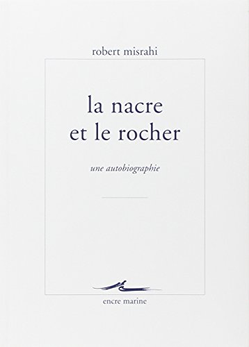 Imagen de archivo de La nacre et le rocher: Une autobiographie philosophique a la venta por Ammareal