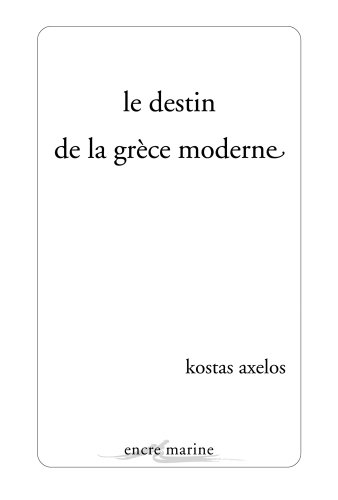 Beispielbild fr Le Destin de la Grece Moderne (Encre Marine) (French Edition) zum Verkauf von Gallix