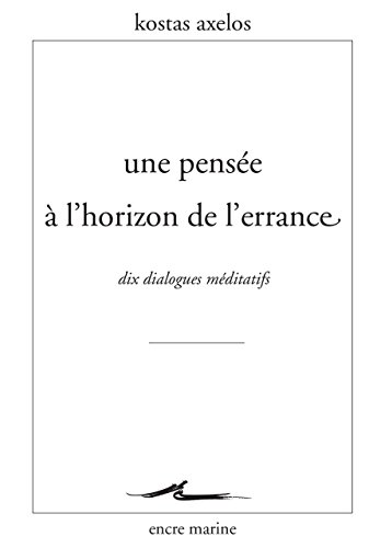 9782350880853: Une Pensee a L'horizon De L'errance: Dix Dialogues Meditatifs: Dix dialogues mditatifs