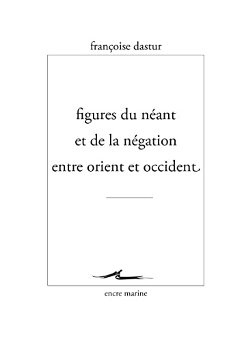 Beispielbild fr Figures du nant et de la ngation entre Orient et Occident zum Verkauf von medimops