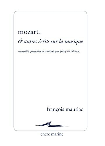 Beispielbild fr Mozart Et Autres Ecrits Sur La Musique: Nouvelle Edition (Encre Marine) (French Edition) zum Verkauf von Gallix