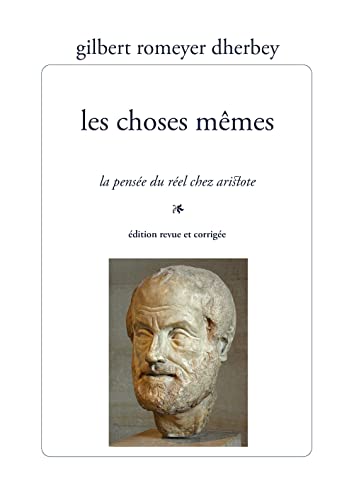 9782350881966: Les Choses Memes: La Pensee Du Reel Chez Aristote