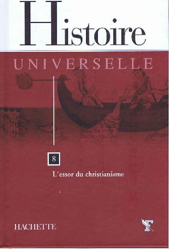 9782350910512: Histoire universelle. Tome 8: L'essor du christianisme.