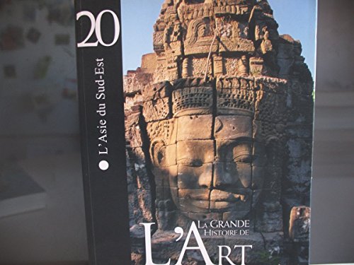 9782350910840: La Grande Histoire de L'Art L'Asie du Sud-Est